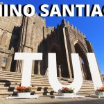 Descubre la ruta del camino de Santiago desde Tui hasta Santiago de Compostela